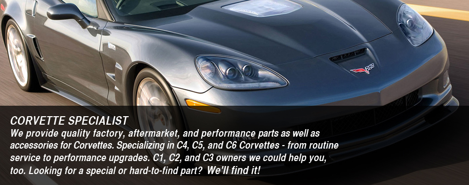 CORVETTE SPECIALISTS :: We provide quality factory, aftermarket, and performance parts as well as accessories for Corvettes. Specializing in C4, C5, and C6 Corvettes - from routine service to performance upgrades. C1, C2, and C3 owners we could help you, too. Looking for a special or hard-to-find part? We'll find it!